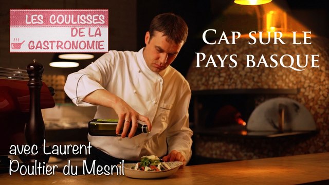 Nouveau : Les coulisses de la gastronomie : cap sur le Pays basque