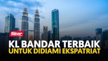KL bandar terbaik untuk didiami ekspatriat