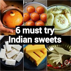 6 must try indian sweets recipes  | 6 easy & quick recipes