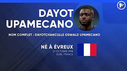 La fiche technique de Dayot Upamecano