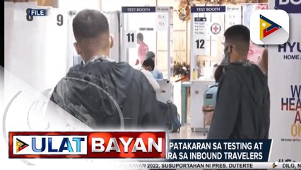 IATF, naglabas ng bagong patakaran sa testing at quarantine protocols para sa inbound travelers