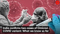 India confirms two cases of Omicron COVID variant: What we know so far