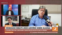 Veneziano rebate João Azevêdo e diz: “Não vou bater na porta para discutir política”