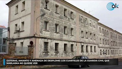 Goteras, amianto y amenaza de desplome: los cuarteles de la Guardia Civil que Marlaska no quiere ver