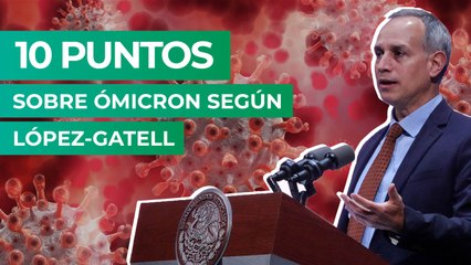 10 puntos sobre Ómicron según López-Gatell