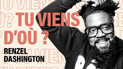 Renzel Dashington - Tu viens d'où?