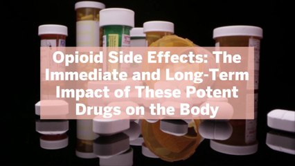 Скачать видео: Opioid Side Effects: The Immediate and Long-Term Impact of These Potent Drugs on the Body