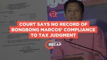 Rappler Recap: Court says no record of Bongbong Marcos' compliance to tax judgment