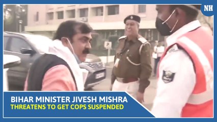 Bihar minister Jivesh Mishra threatens to get cops suspended