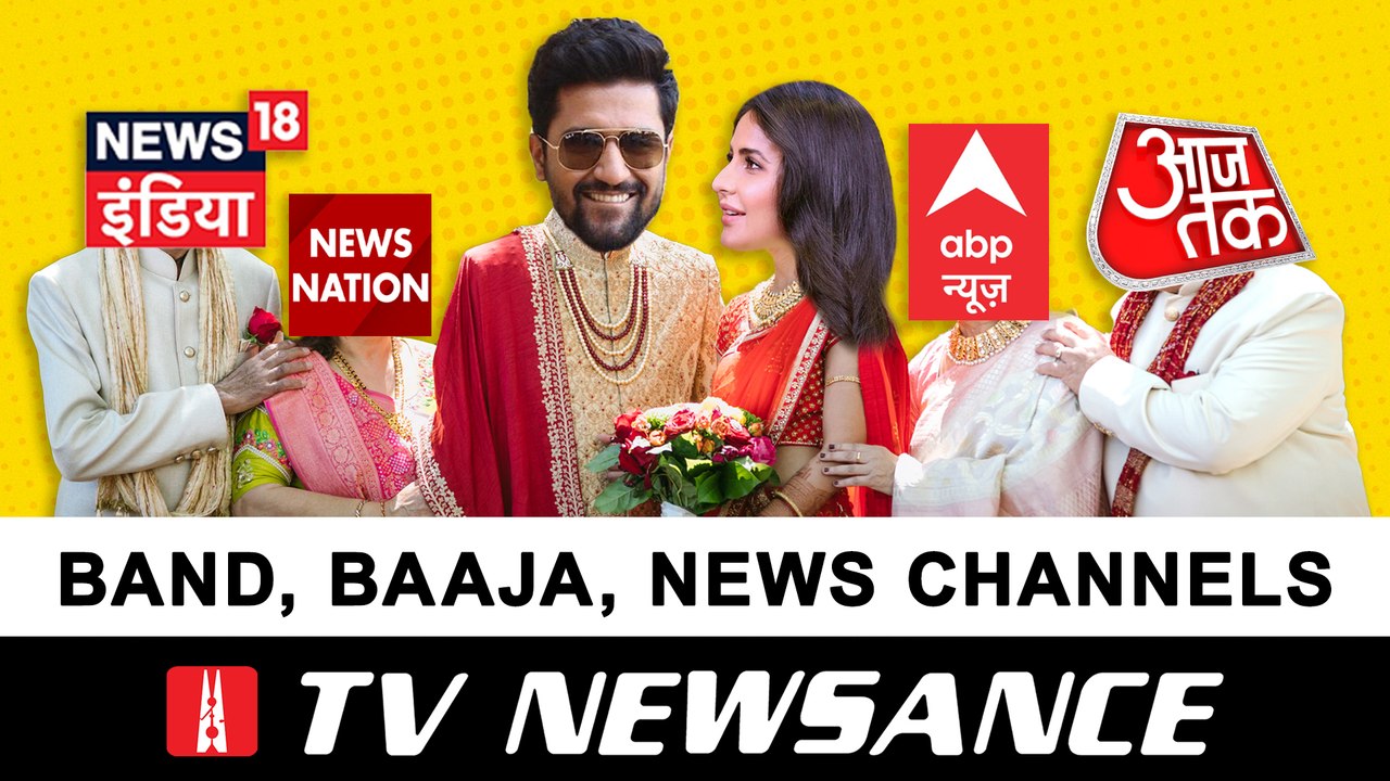 TV Newsance 157: Vicky-Katrina Ki Shaadi Mein News Channels Deewane