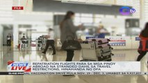 Repatriation flights para sa mga Pinoy abroad na stranded dahil sa travel restrictions, hinahanda ng DFA | News Live