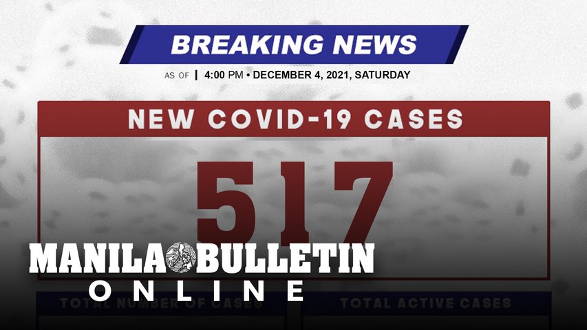 DOH reports 517 new cases, bringing the national total to 2,834,294, as of DECEMBER 4, 2021