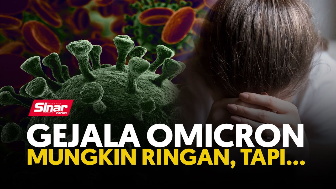 Gejala Omicron mungkin ringan, TAPI...