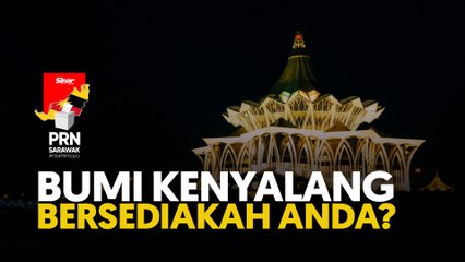 Bumi Kenyalang bersediakah anda?