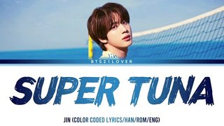 BTS JIN  SUPER TUNA (슈퍼 참치) Color Coded Lyrics