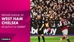 West Ham / Chelsea : Les buts et le débrief - Premier League (J15)