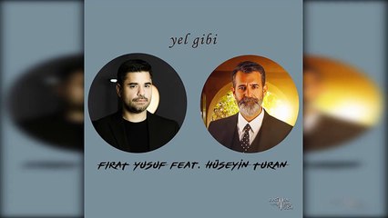 Fırat Yusuf - Yel Gibi ft. Hüseyin Turan