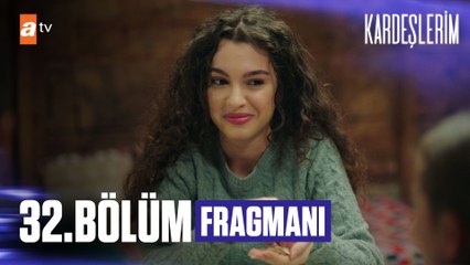 Kardeşlerim 32. Bölüm Fragmanı |  ''Eğer o kız konuşursa...''