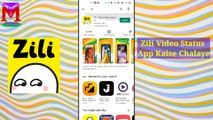 Zili Video Status App Kaise Chalaye | How To Use Zili App | Zili Status App Main Video Kaise Banaye