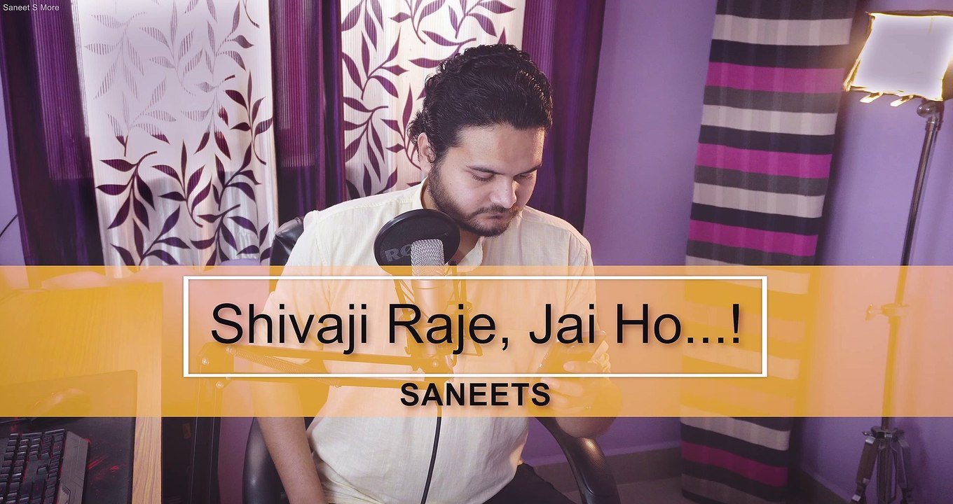 Shivaji Raje Jai Ho - SANEETS