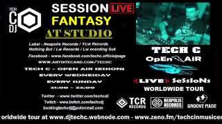 Tech c live streaming worldwide tour At Studio Session Fantasy#11  LIVE IN THIS TIME