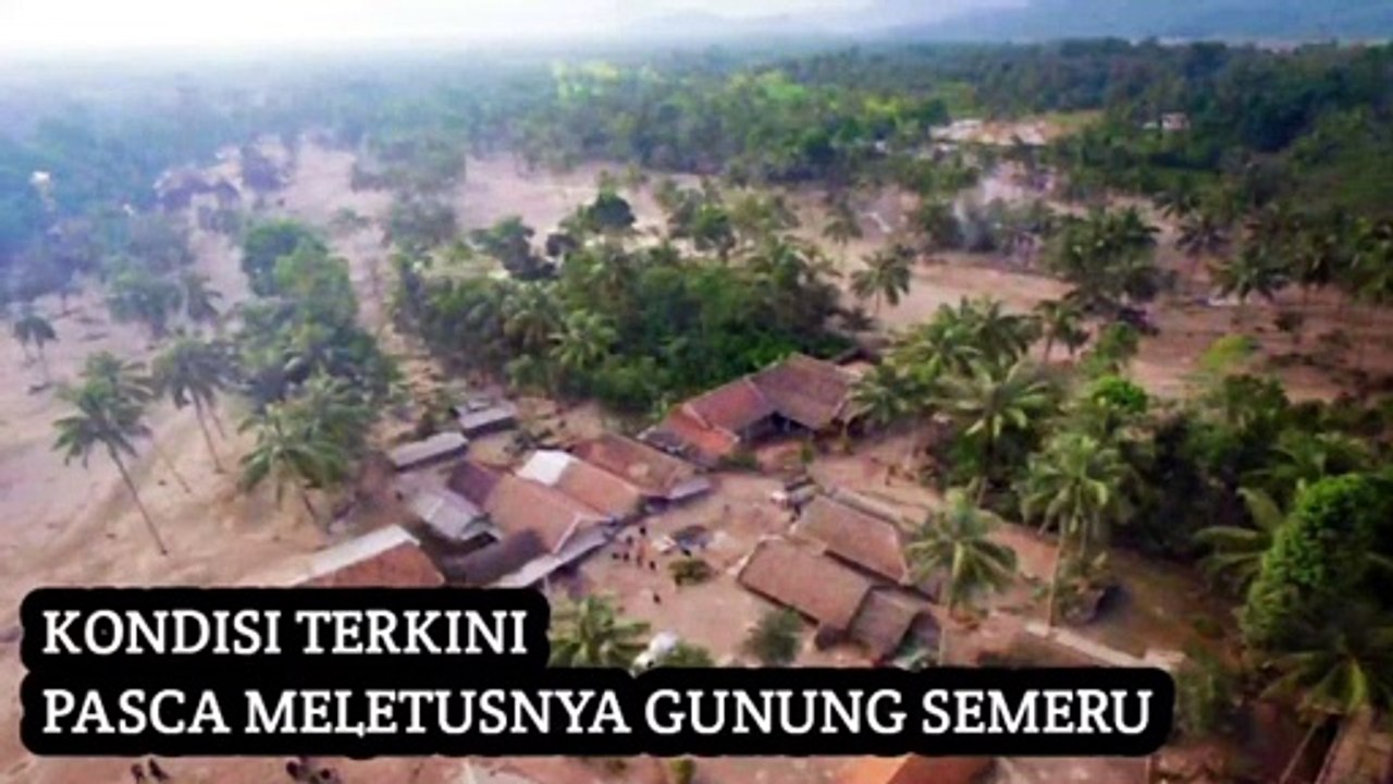 Kondisi terkini pasca meletusnya gunung semeru
