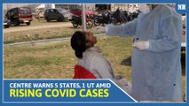 Centre Warns 5 States, 1 UT Amid Rising Covid Cases