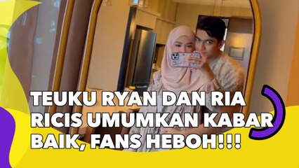 Teuku Ryan dan Ria Ricis Umumkan Kabar Baik, Fans Heboh