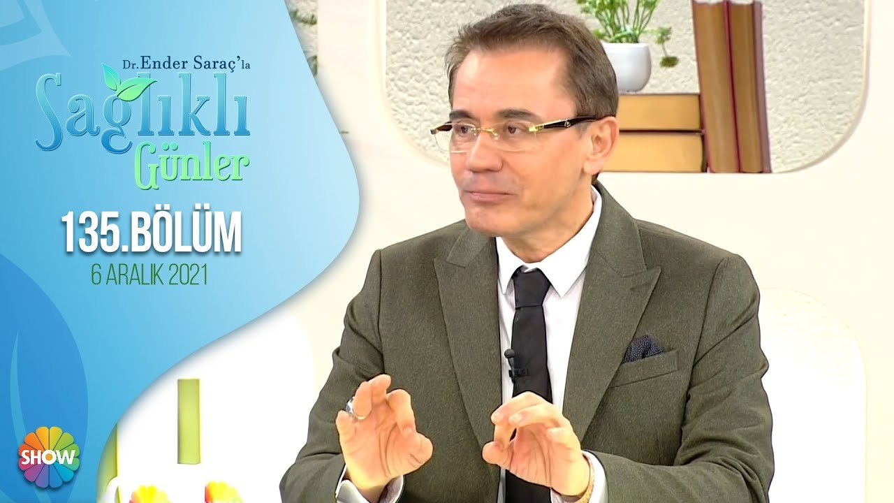 Dr. Ender Saraç ile Sağlıklı Günler 135. Bölüm | 6 Aralık 2021