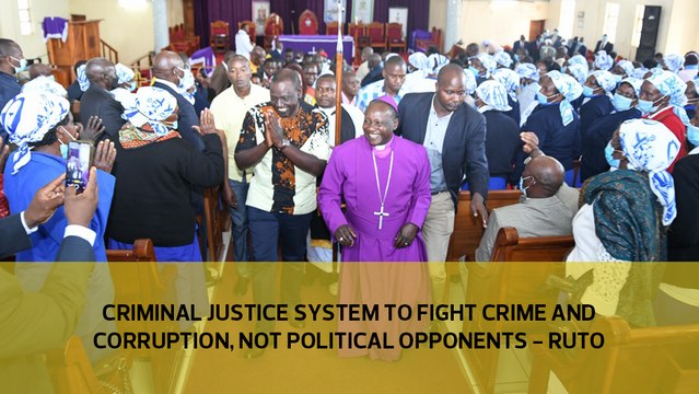 Criminal Justice System to fight crime and corruption, not political opponents - Ruto