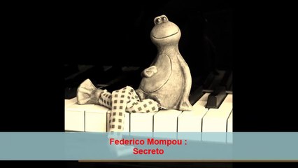 Federico Mompou : Secreto