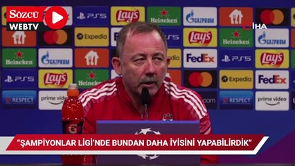 Sergen Yalçın: "Şampiyonlar Ligi'nde bundan daha iyisini yapabilirdik"