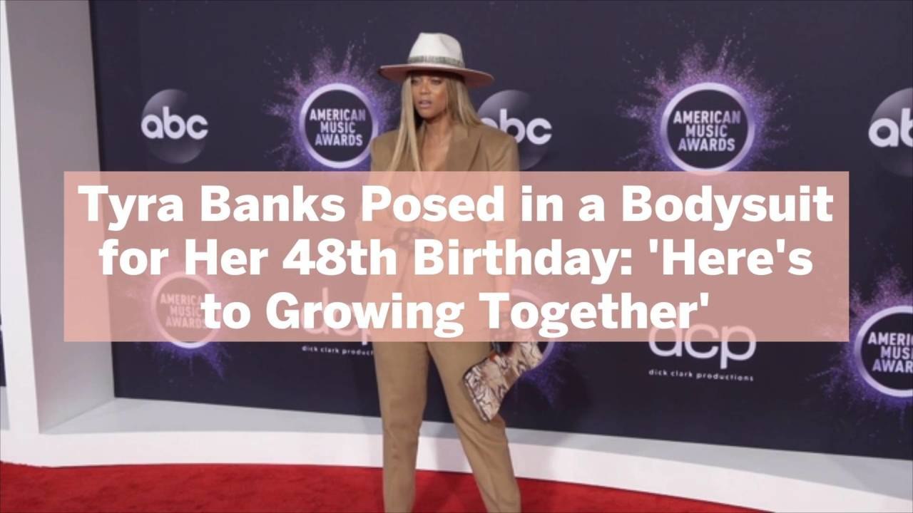 Tyra Banks Posed in a Bodysuit for Her 48th Birthday: 'Here's to Growing Together'