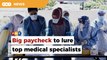 Health ministry prepared to offer attractive salary packages to lure and retain top medical talent