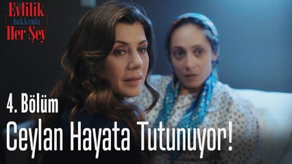 Ceylan hayata tutunuyor! - Evlilik Hakkında Her Şey 4. Bölüm