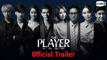 [Official Trailer]  THE PLAYER รัก เป็น เล่น ตาย