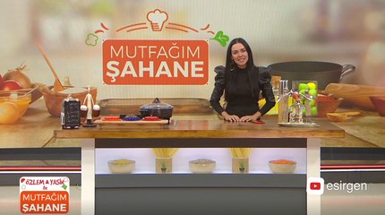 Özlem & Yasin ile Mutfağım Şahane – 07 Aralık 2021