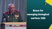 Brace for emerging biological warfare: CDS Bipin Rawat