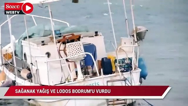 Sağanak yağış ve lodos Bodrum’u vurdu