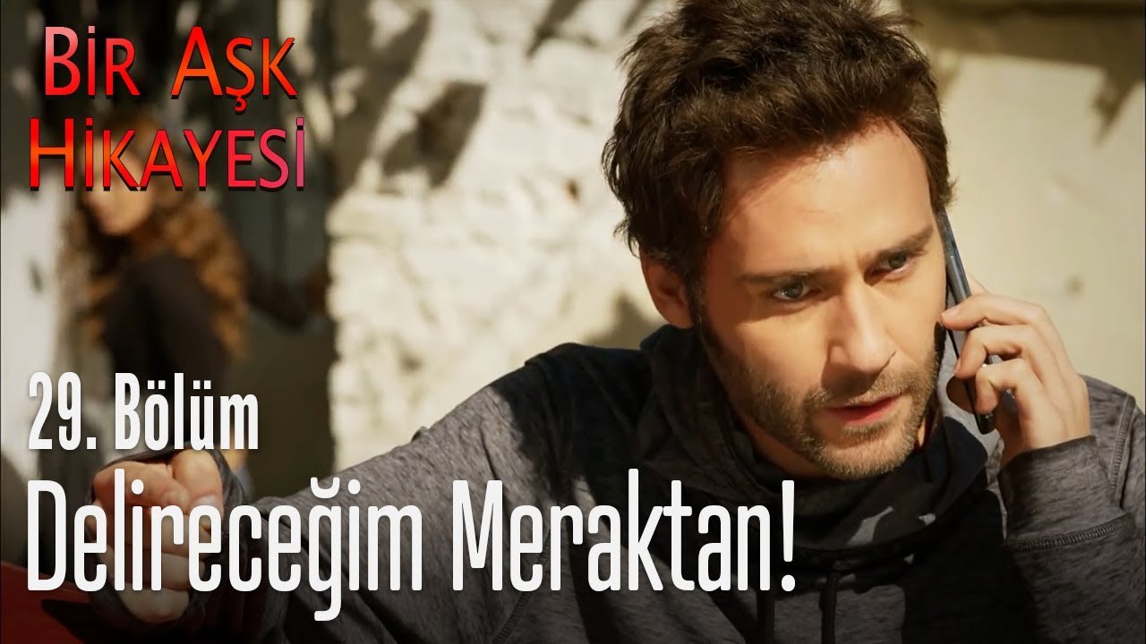 Delireceğim meraktan! - Bir Aşk Hikayesi 29. Bölüm