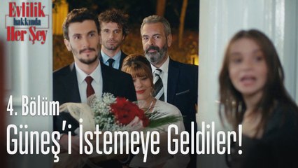 Güneş'i istemeye geldiler! - Evlilik Hakkında Her Şey 4. Bölüm