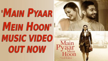 Gauahar Khan-Zaid Darbar starrer music video 'Main Pyaar Mein Hoon' out now