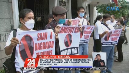 Ika-4 na petisyon para sa disqualification ni Marcos, inihain | 24 Oras