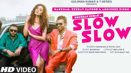 SLOW SLOW Song Ft Badshah, Abhishek Singh, Seerat Kapoor | Payal Dev | Mellow D | Dilsen Kumar | Badshah Song, new songs, hindi songs, bollywood songs , latest hindi songs, latest punjabi songs, song, Badshah,