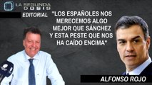 Alfonso Rojo: “Los españoles nos merecemos algo mejor que Sánchez y esta peste que nos ha caído encima”