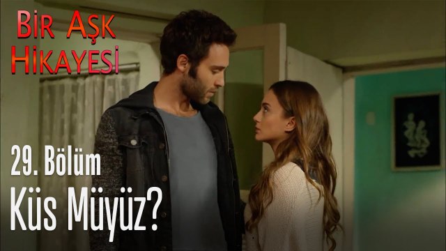 Küs müyüz? - Bir Aşk Hikayesi 29. Bölüm