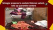 Srinagar prepares to contain Omicron variant, sets up quarantine centres