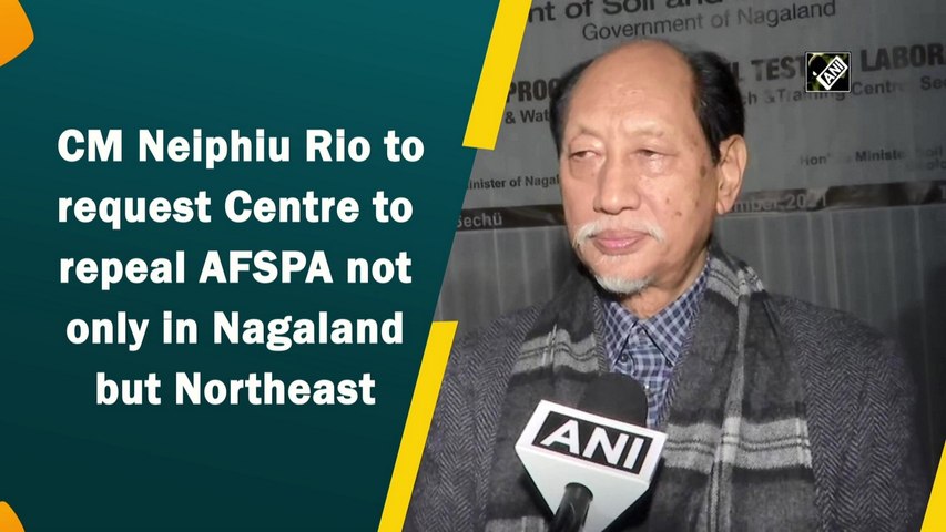 CM Neiphiu Rio to request Centre to repeal AFSPA not only in Nagaland but Northeast