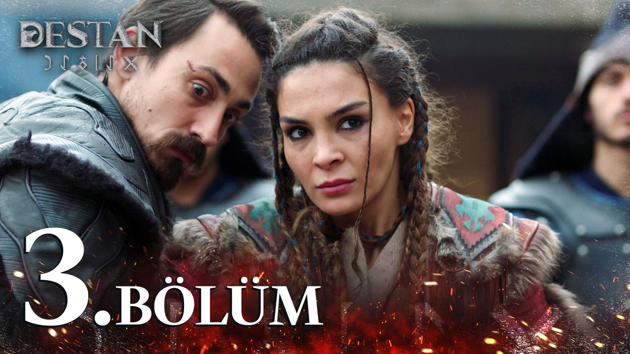 Destan 3. bölüm