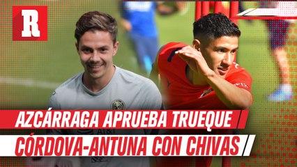 Azcárraga dejó entrever que aprueba trueque Córdova-Antuna con Chivas